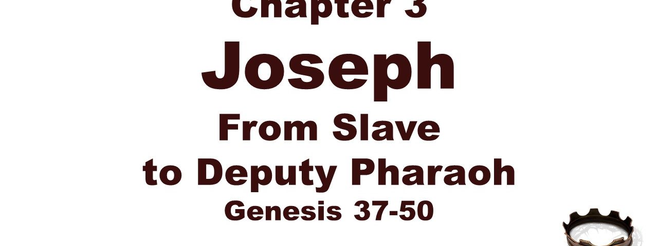 Joseph: From Slave To Deputy Pharaoh